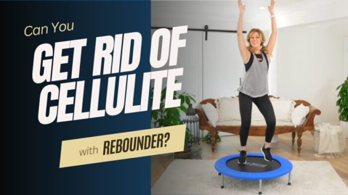 Getting Rid of Celulite with Rebounder