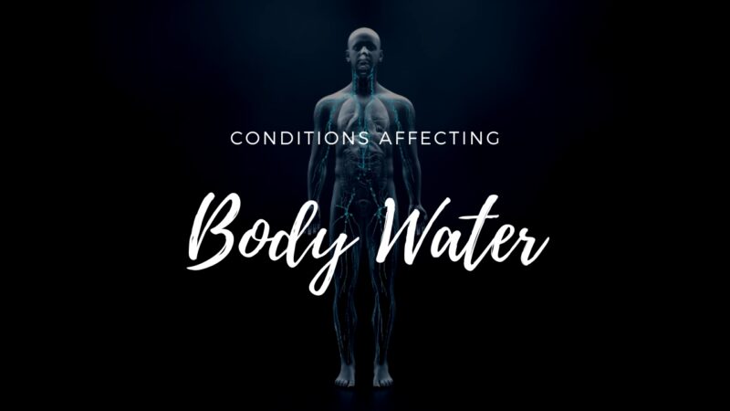 Conditions Affecting Body Water