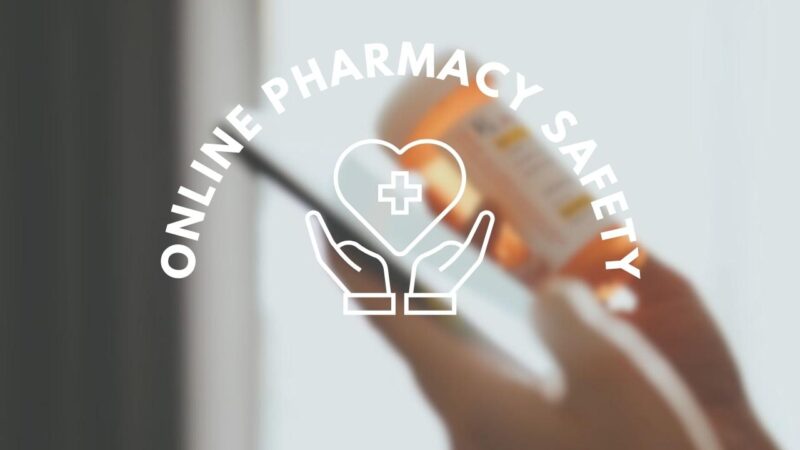Online Pharmacy Safety 101: Protecting Your Health and Information